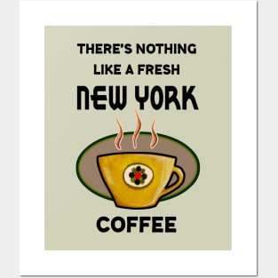 There's nothing like a fresh New York Coffee Posters and Art